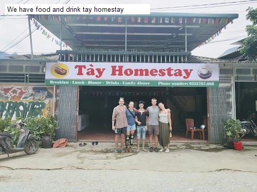 We have food and drink tay homestay