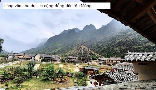 Làng văn hóa du lịch cộng đồng dân tộc Mông